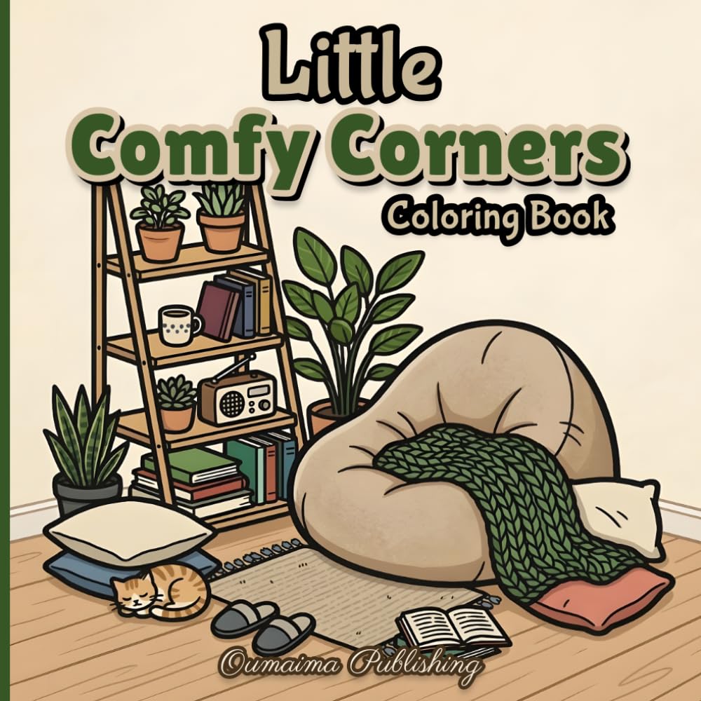 Little Comfy Corners Coloring Book: 50 Charming Cozy Corners – A Cute and Relaxing Coloring Book with Bold Line Designs for Adults, Teens, and Beginners