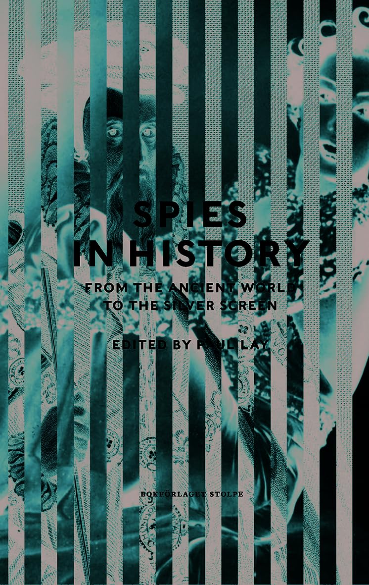 Spies in History: From Antiquity to the Present