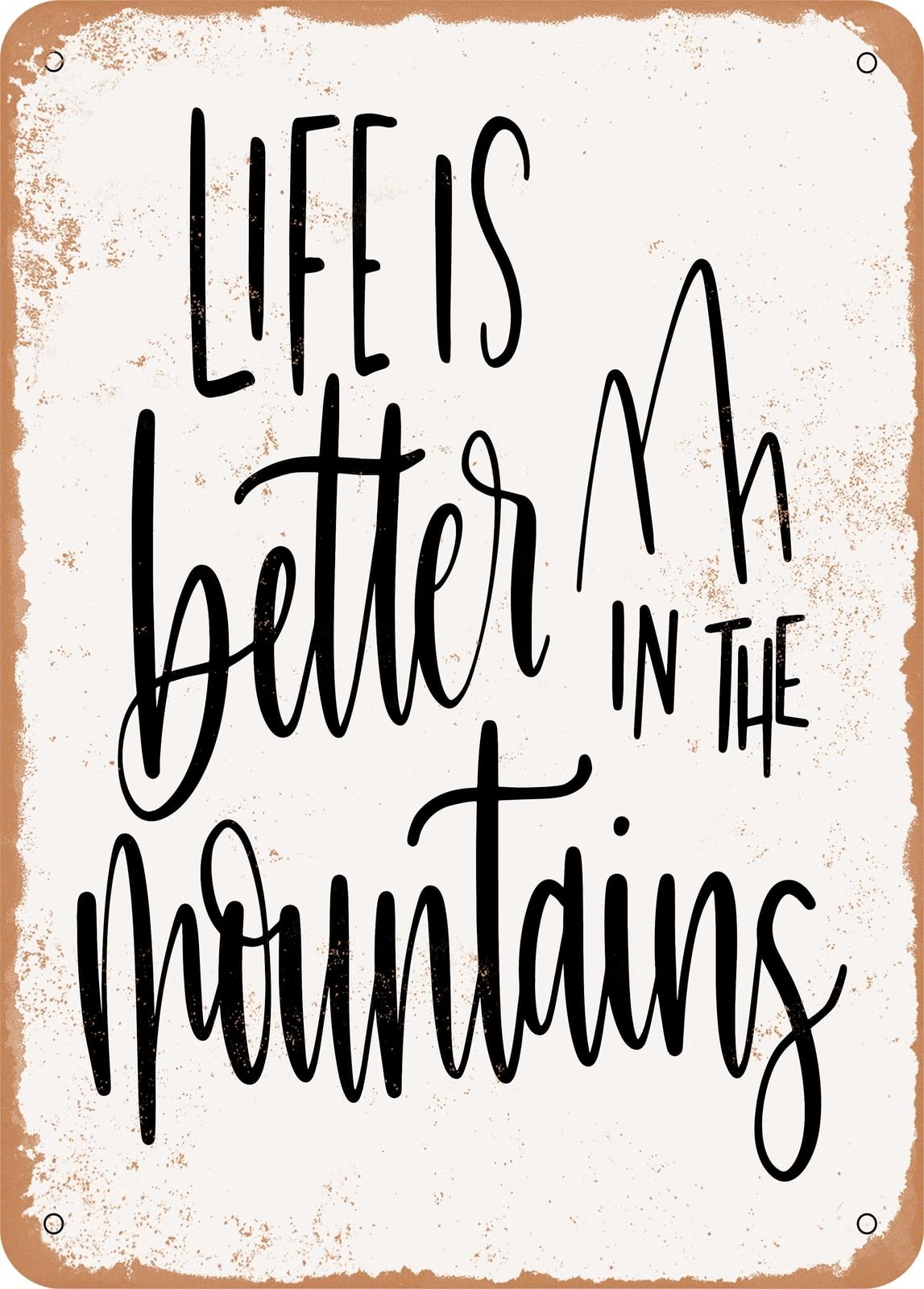 Miaomansenstore Metal Sign - Life Is Better In The Mountains - Vintage Rusty Look Home Decor