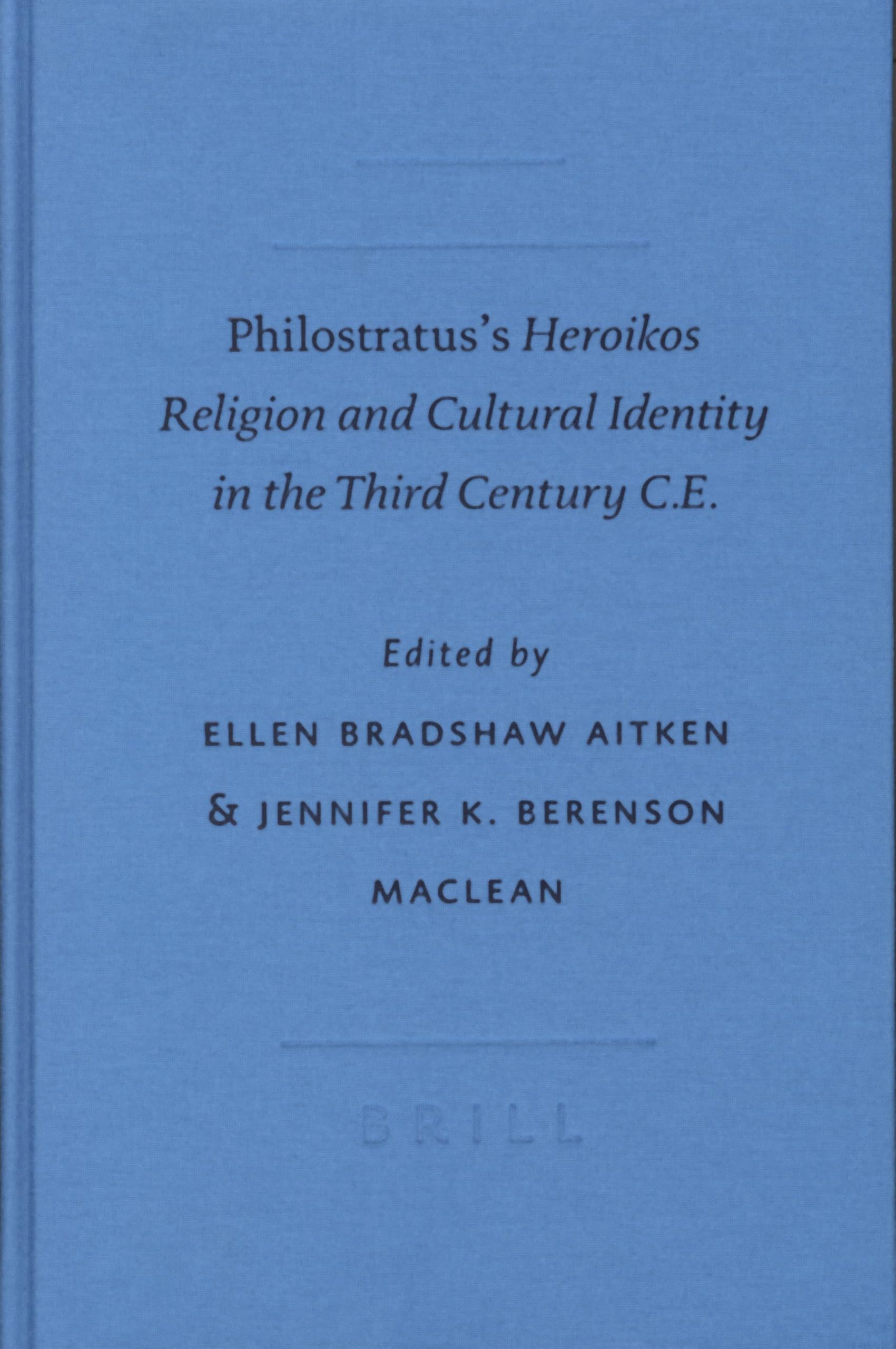 Buy Philostratus's Heroikos: Religion And Cultural Identity In The Third Century C.e (Writings from the Greco-roman World, 6) — BookShops.in