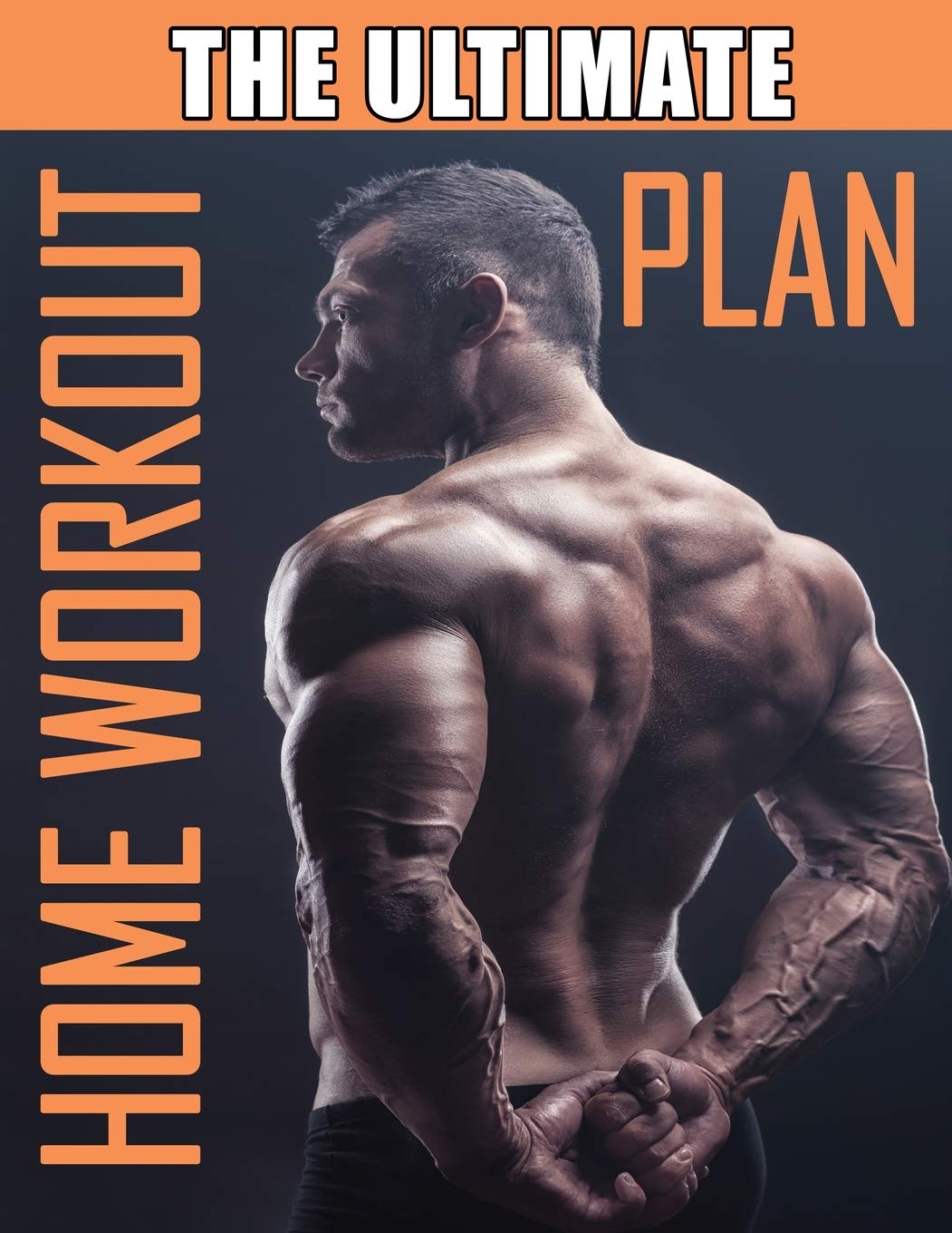 The Ultimate Home Workout Plan How to Get Ripped at Home with Minimal