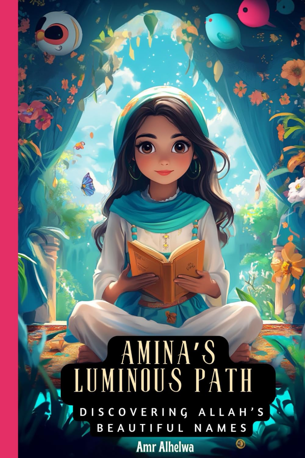 Amina's Luminous Path: Discovering Allah's Beautiful Names: 1 (Islamic Books for Kids)