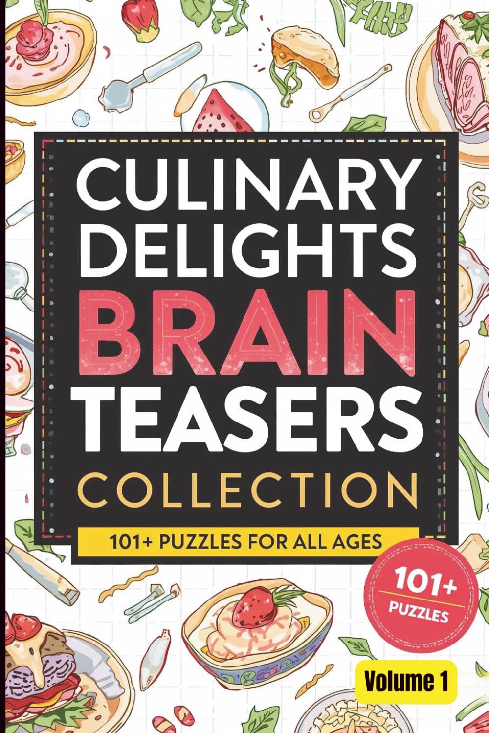 Culinary Delights Brain Teasers Collection: Vol. 1 (Food Theme Word Games and Puzzles)