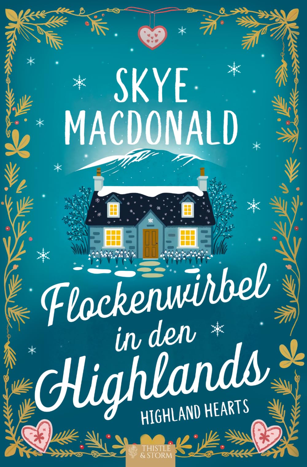 Flockenwirbel in den Highlands: Ein Wohlfühlroman voller Liebe, Hoffnung und schottischem Charme (Highland Hearts - Eine Liebe in Schottland)