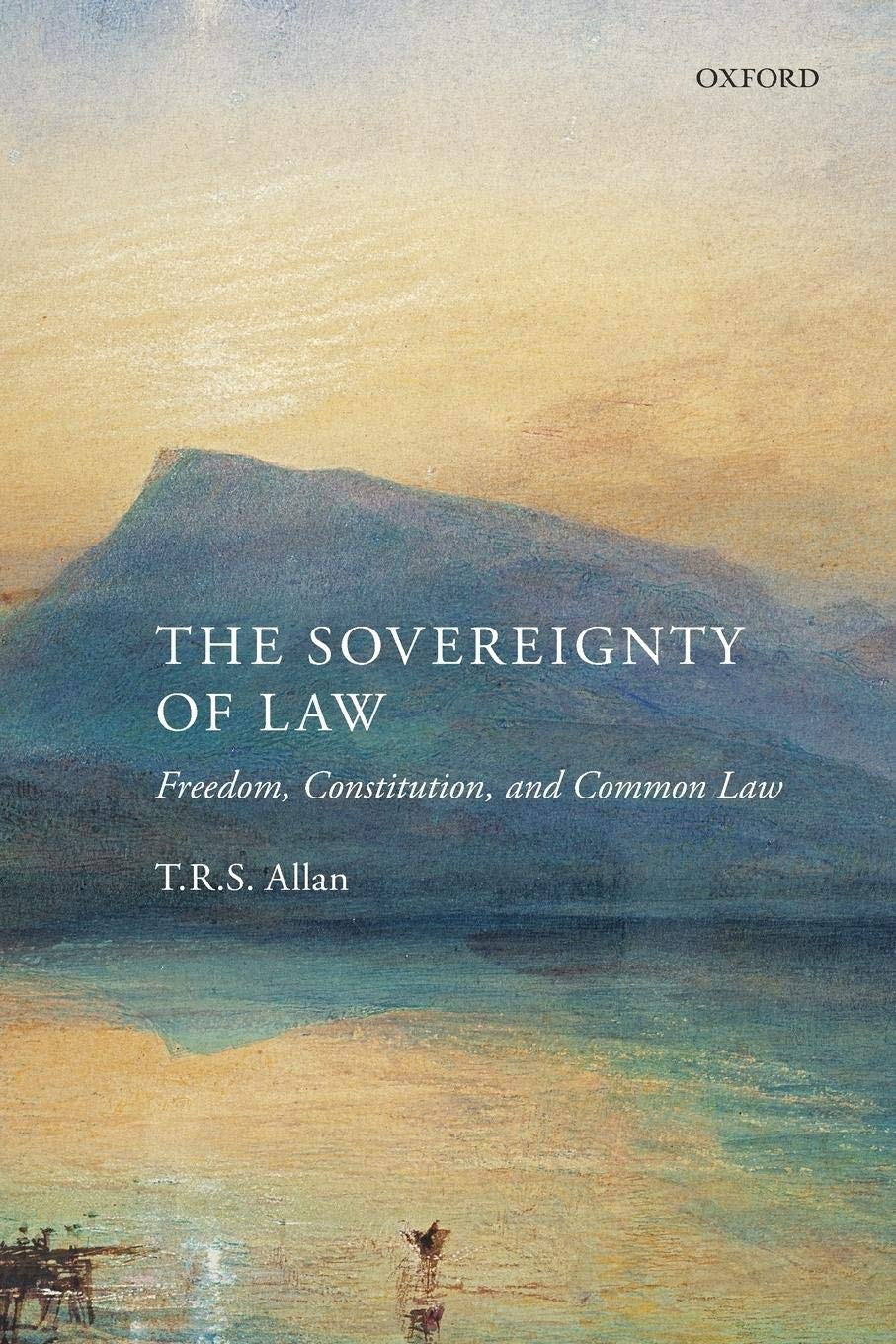 The Sovereignty of Law: Freedom, Constitution, And Common Law