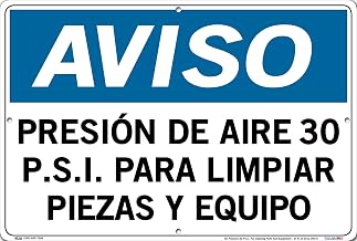 Vestil Notice SignSI-N-16-D-AL-040-S 16 18.5X12.5 ALUMINUM .040 Air Pressure 30 P.S.I. For Cleaning Parts And Equipment PRESIÓN DE AIRE 10 P.S.I. PARA LIMPIAR PIEZAS Y EQUIPO