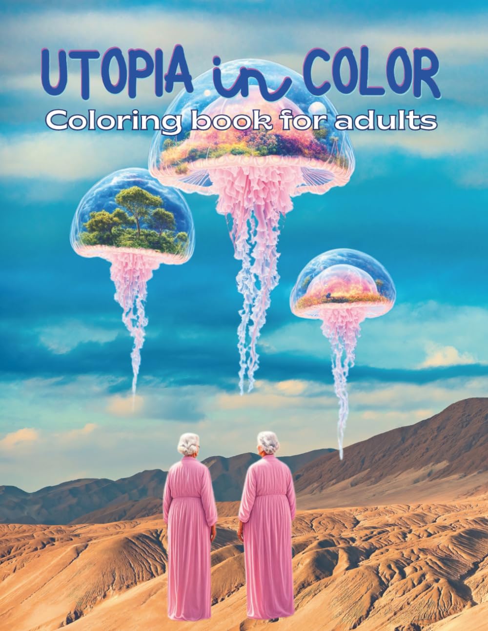 Utopia in Color: Coloring book for adults 44 coloring pages by DianaDellia (Traveling Coloring Books)