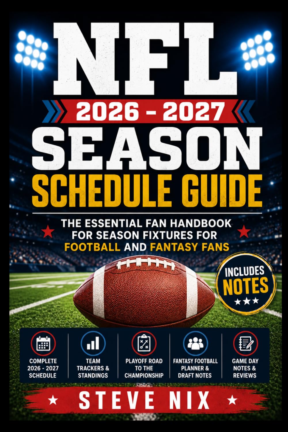 NFL 2026 - 2027 season schedule guide: The essential fan handbook for season fixtures for football and Fantasy fans