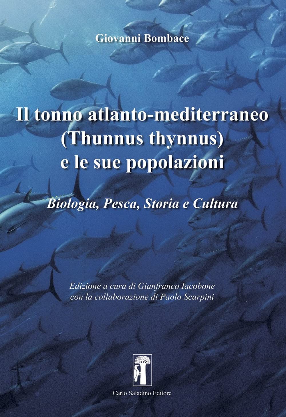 Il Tonno Atlanto-Mediterraneo (Thunnus-Thynnus) E Le Sue Popolazioni. Biologia, Pesca, Storia E Cultura - 4