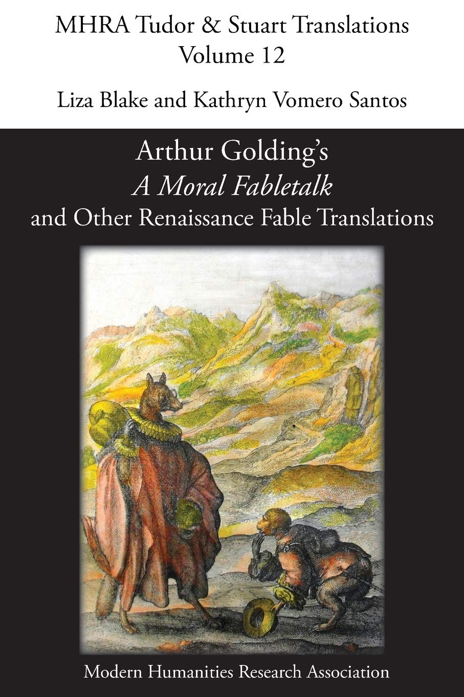 A Moral Fabletalk: And Other Renaissance Fable Translations: 12 (Mhra Tudor and Stuart Translations)
