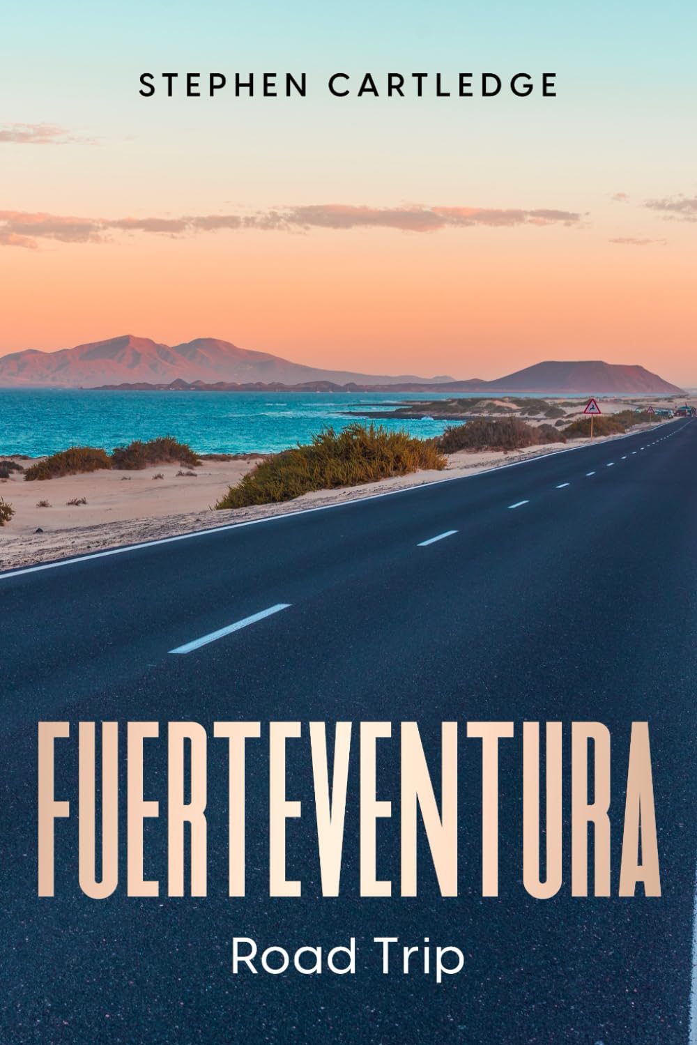 FUERTEVENTURA ROAD TRIP: ALL ROADS LEAD TO DISCOVERING FUERTEVENTURA'S HIDDEN GEMS