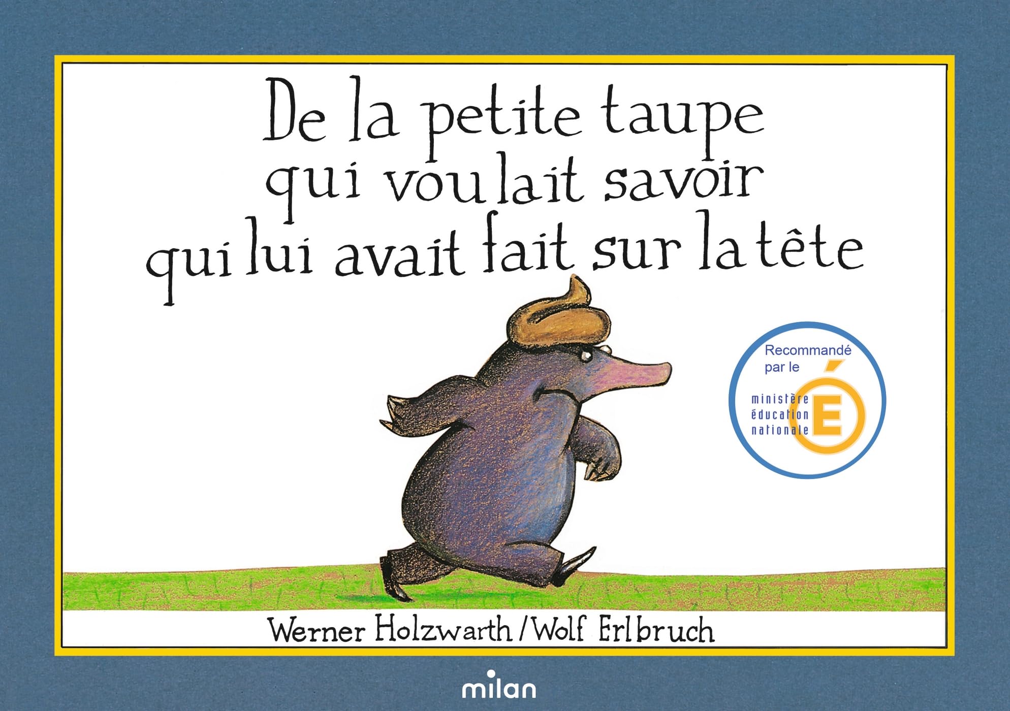 De la petite taupe qui voulait savoir qui lui avait fait sur la tete