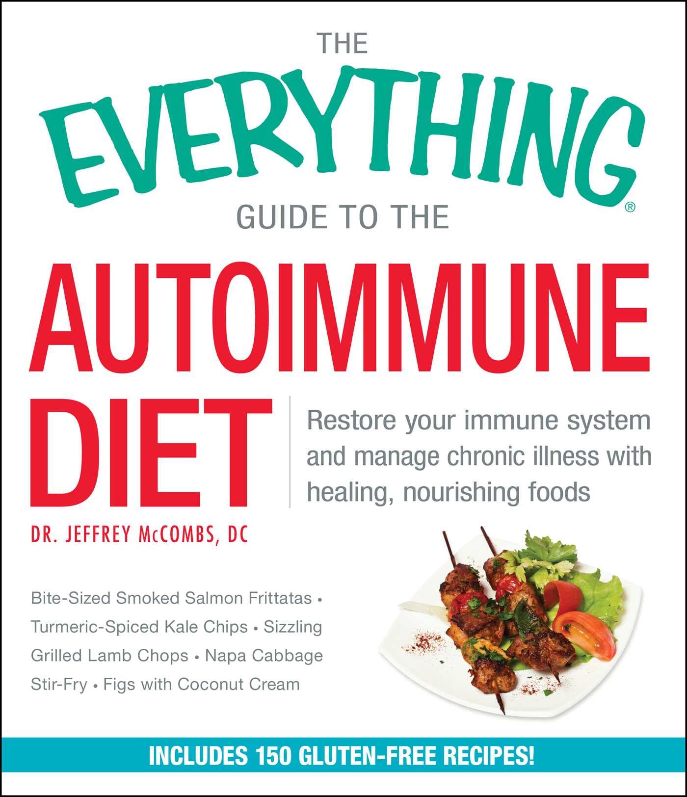 Buy The Everything Guide to the Autoimmune Diet: Restore Your Immune System and Manage Chronic Illness With Healing, Nourishing Foods — BookShops.in