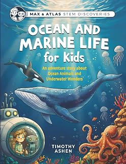 Ocean Marine Life for Kids: Max & Atlas STEM Adventure Book 1 - Coral Reefs, Deep Sea Creatures, Conservation Story
