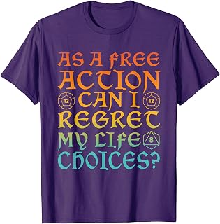 As A Free Action Can I Regret My Life Choices? Funny Design T-Shirt