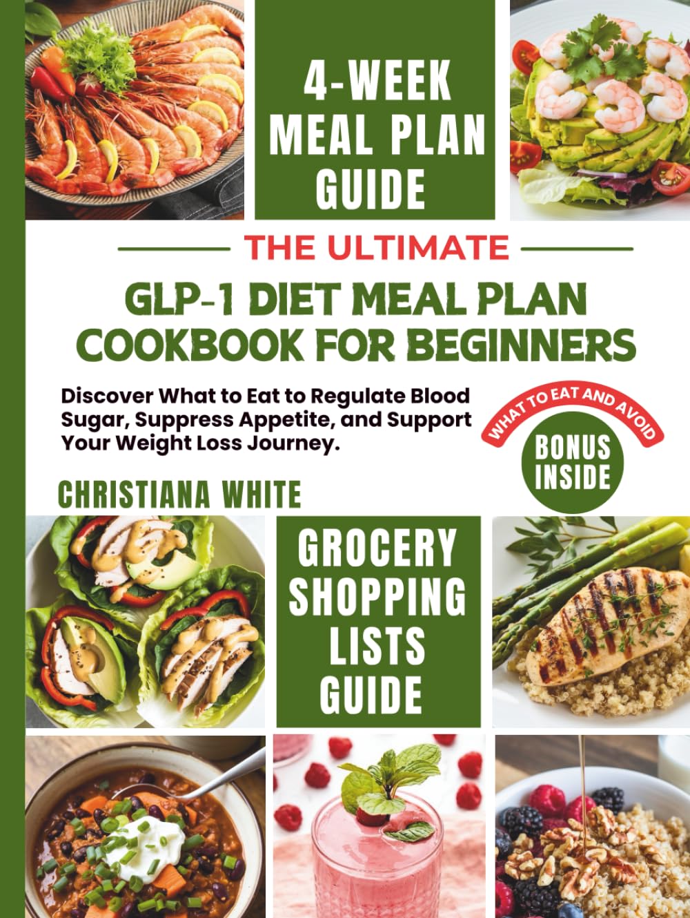 THE ULTIMATE GLP-1 DIET MEAL PLAN COOKBOOK FOR BEGINNERS: Discover What to Eat to Regulate Blood Sugar, Suppress Appetite, and Support Your Weight ... Well on GLP-1s: Simple and Satisfying)
