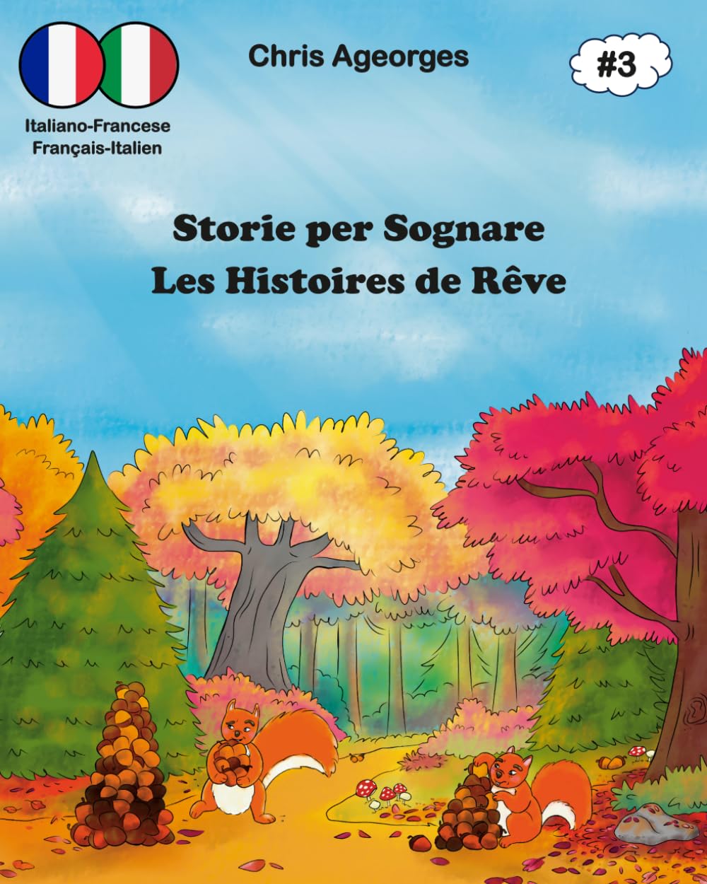 Storie per Sognare - Les Histoires de Rêve 3: Les histoires du soir bilingues - Le storie della buonanotte bilingui