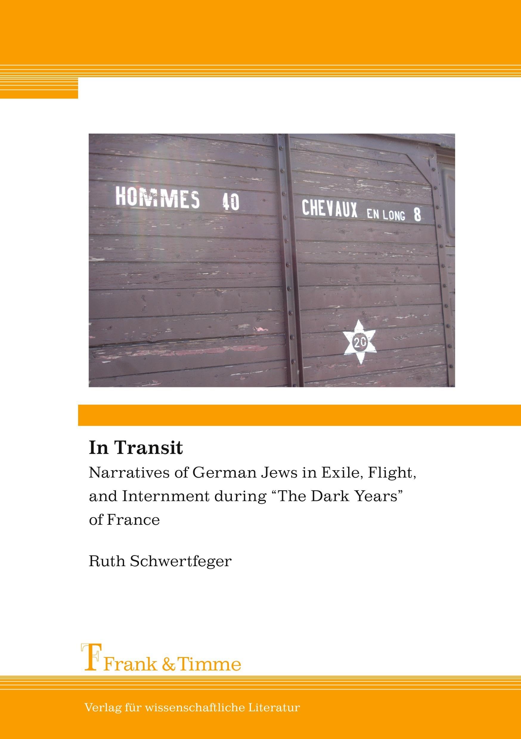 Buy In Transit. Narratives of German Jews in Exile, Flight, and Internment During "The Dark Years" of France — BookShops.in