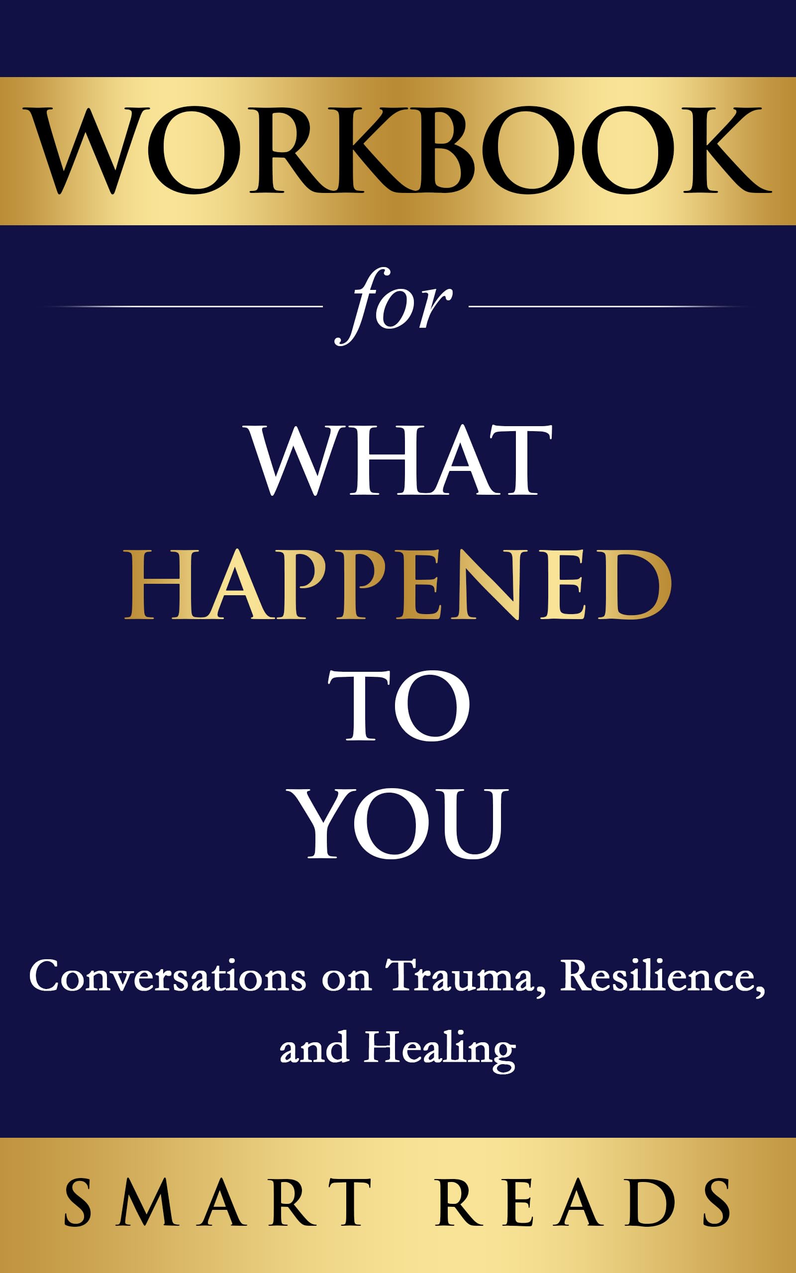 Workbook for What Happened to You? (Oprah Winfrey and Dr. Bruce Perry)