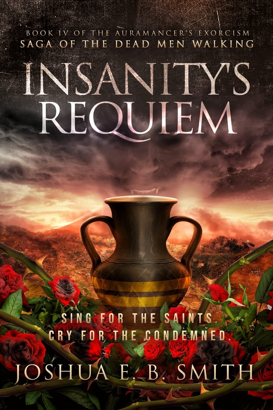 Insanity's Requiem: A Grimdark Fantasy Horror Novel: A Grimdark Fantasy Horror Novel (The Auramancer's Exorcism Book 4)