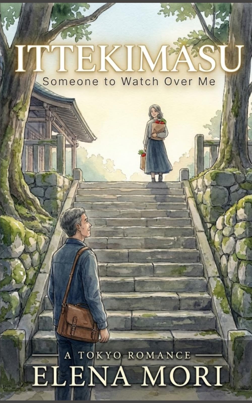 Ittekimasu: Someone to Watch Over Me: 2 (A Tokyo Romance)