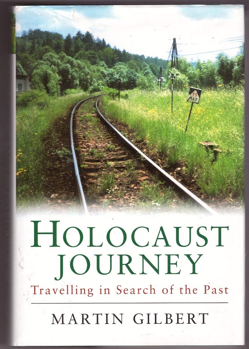Holocaust Journey : Travelling in Search of the Past [Hardcover] Gilbert, Martin