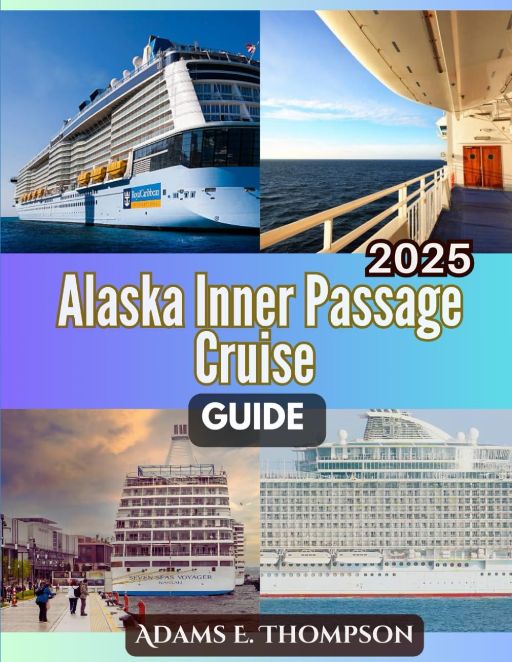 Alaska Inner Passage Cruise Guide: Scenic Routes, Wildlife Encounters, and Essential Tips for an Unforgettable Alaskan Adventure