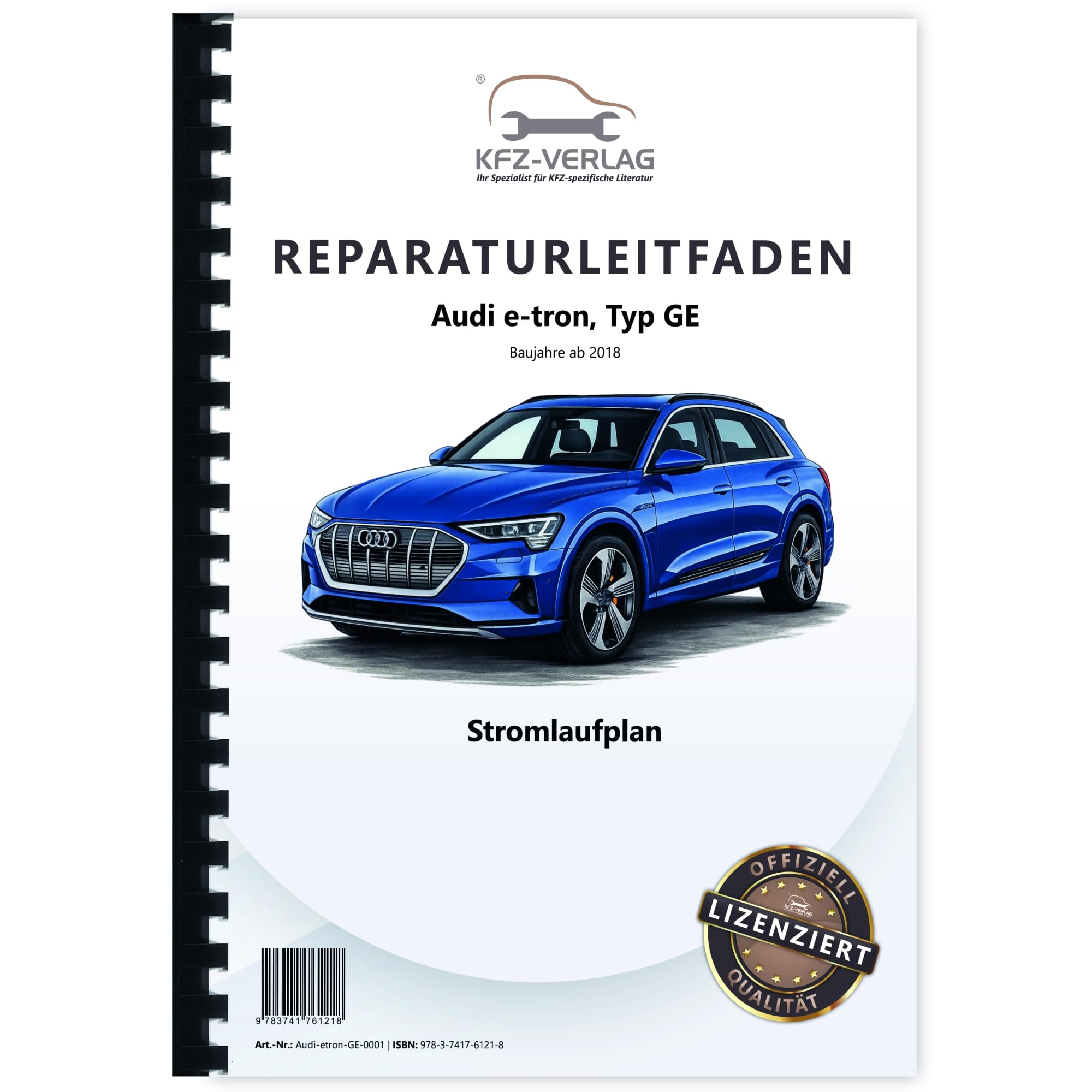 Audi e-tron Typ GE ab 2018 Schaltplan Stromlaufplan Verkabelung Elektrik Pläne Buch Werkstatthandbuch Reparaturhandbuch Reparaturleitfaden KFZ-Verlag