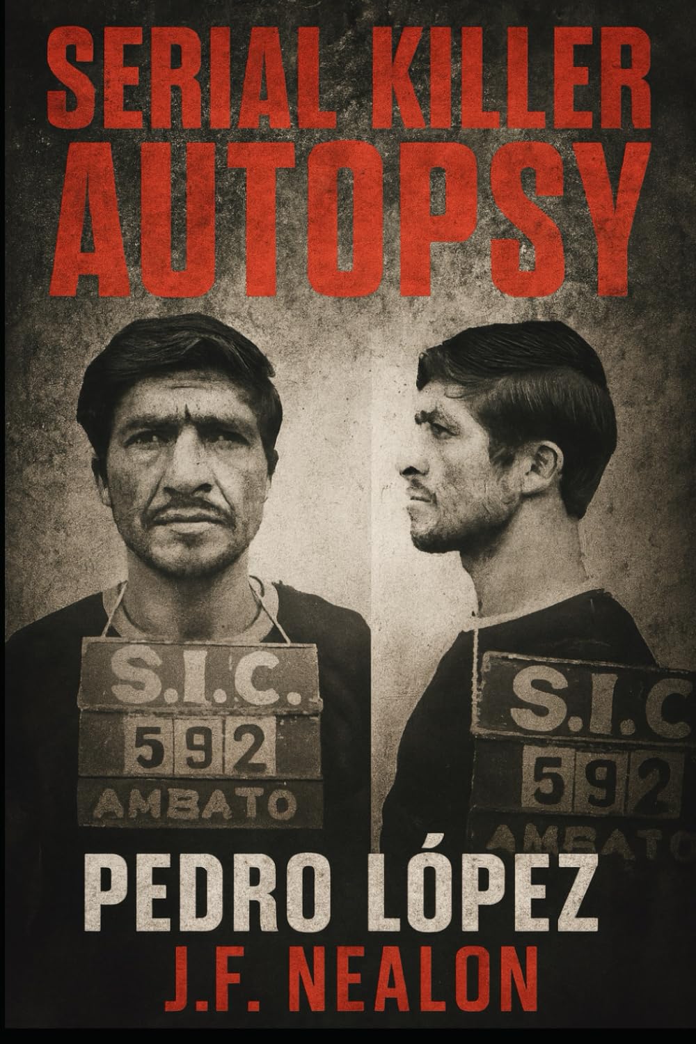 Serial Killer Autopsy: Pedro López, The Monster of the Andes