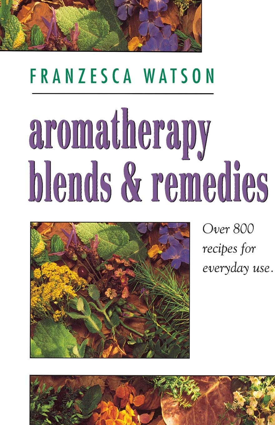 Aromatherapy, Blends and Remedies, Non-Fiction, Paperback, Franzesca Watson