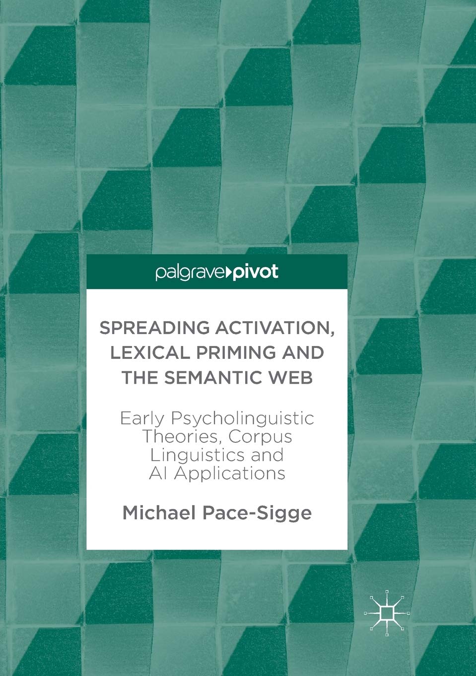 Spreading Activation, Lexical Priming and the Semantic Web: Early Psycholinguistic Theories, Corpus Linguistics and AI Applications
