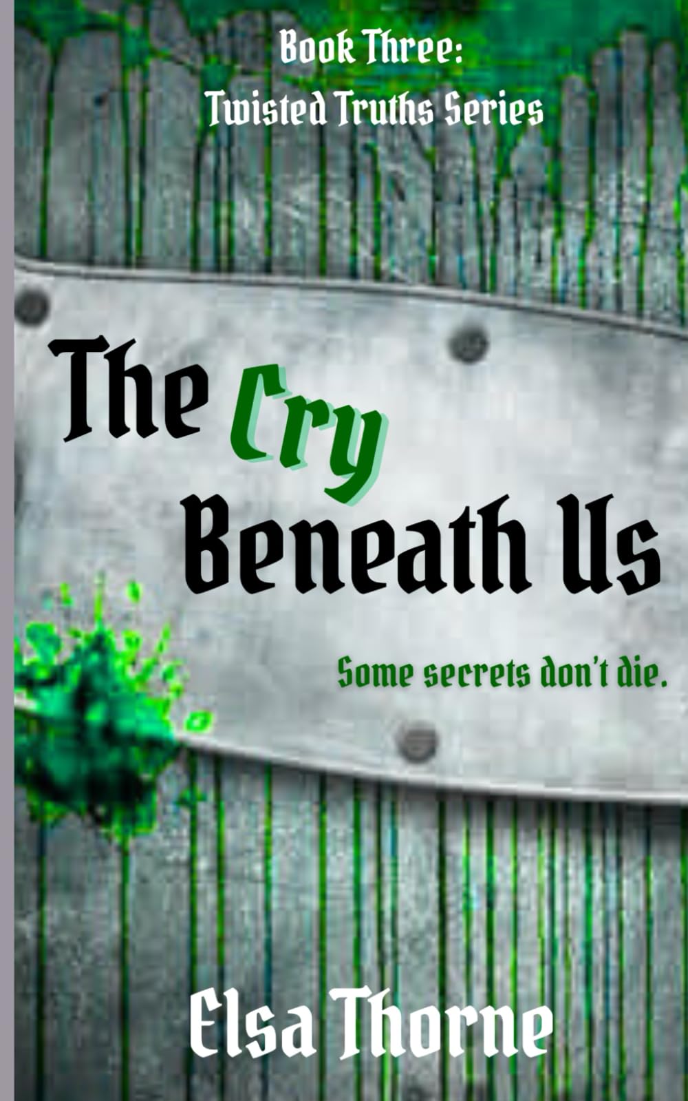 The Cry Beneath Us (Twisted Truths)
