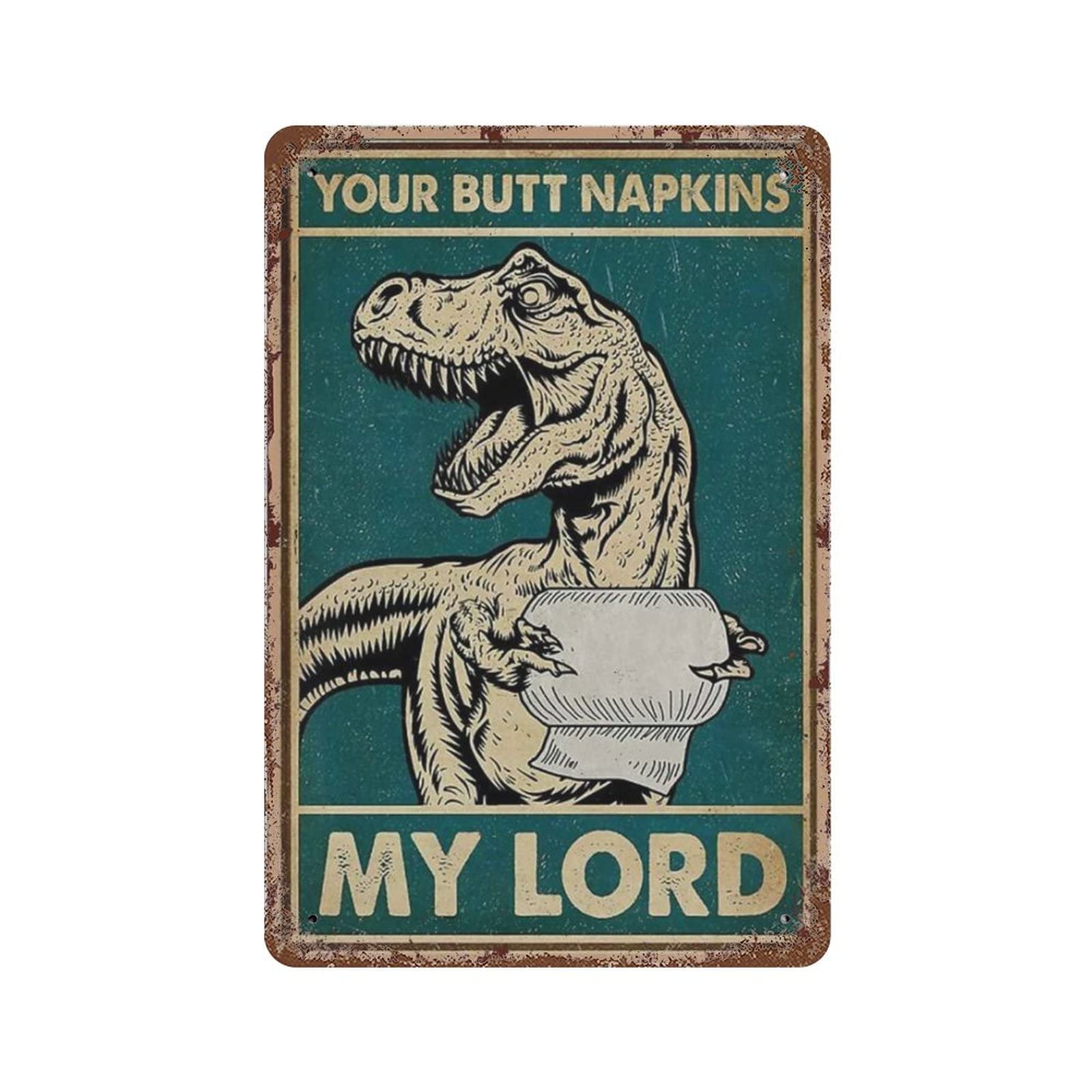 AOOEDM Dinosaur Your Butt Napkins Vintage Metal Sign for Home Shop Coffee Garage Man Cave Signs Wall Plaque Kitchen Bar Sign Wall Decor Poster