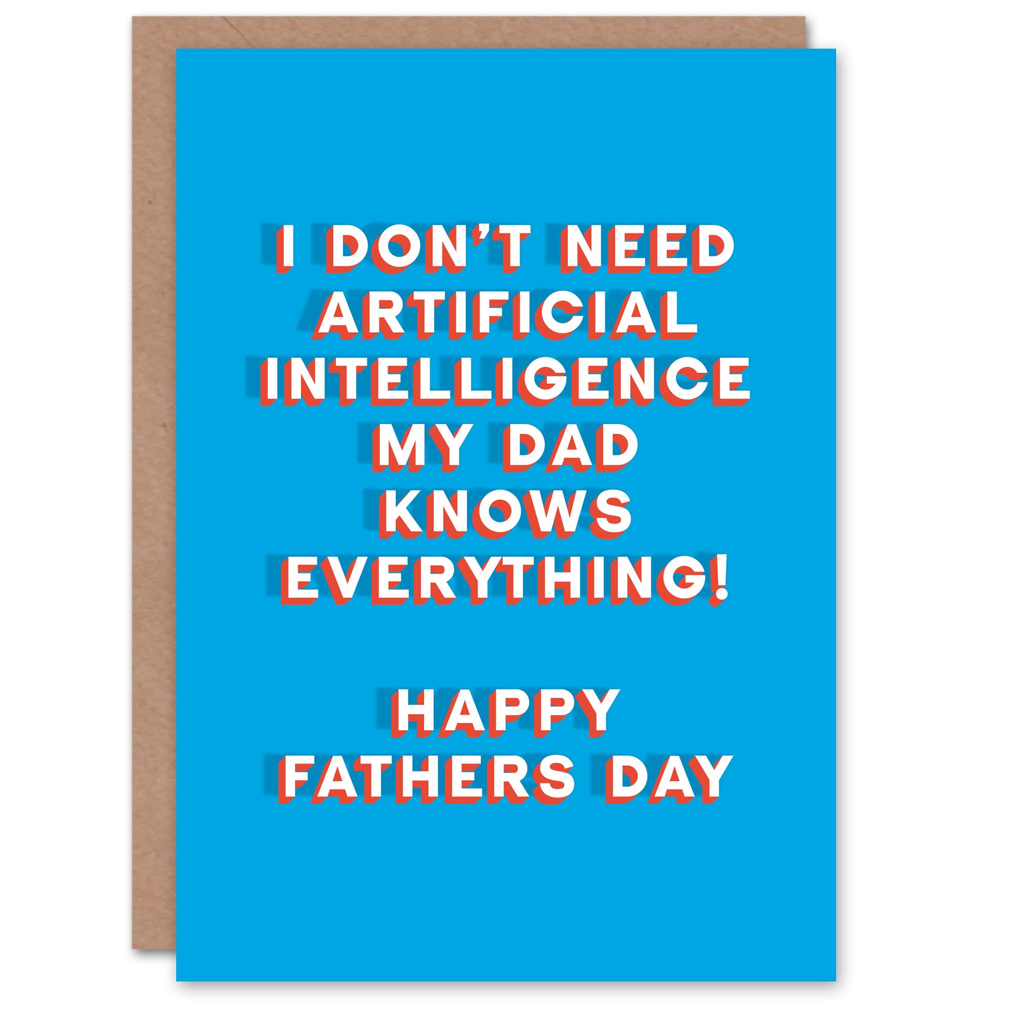 Fathers Day Card Don't Need AI Dad Knows Everything Fun Funny Cheeky Humour Joke For Him Dad Father Greeting Card