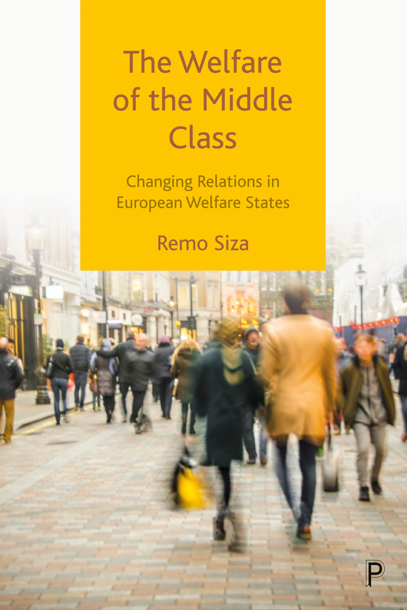 The Welfare of the Middle Class : Changing Relations in European Welfare States