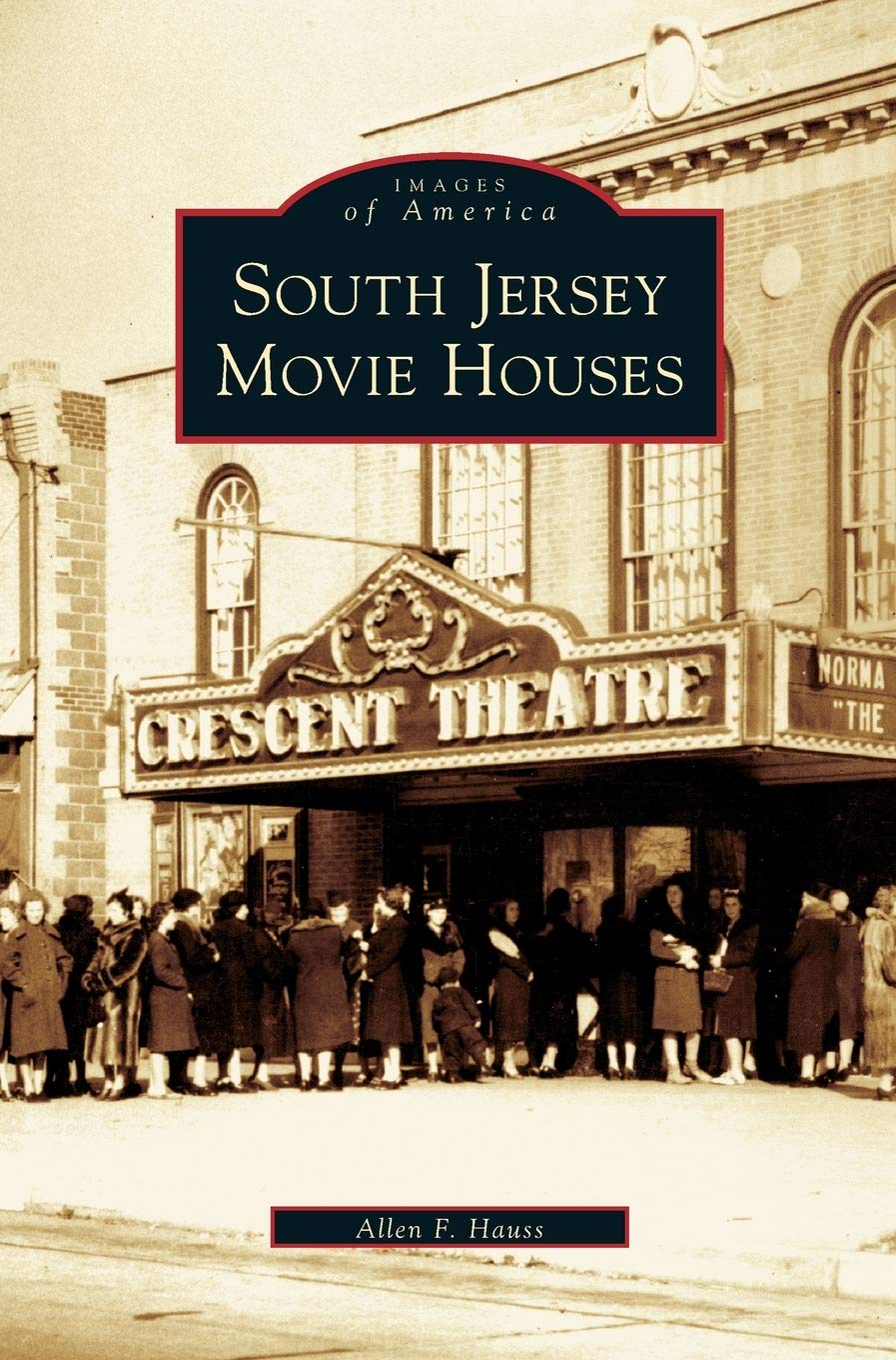South Jersey Movie Houses Hauss, Allen 9781531627324 Books
