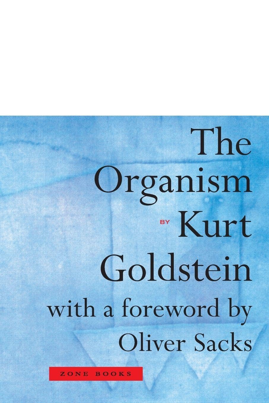 The Organism: A Holistic Approach to Biology Derived from Pathological Data in Man