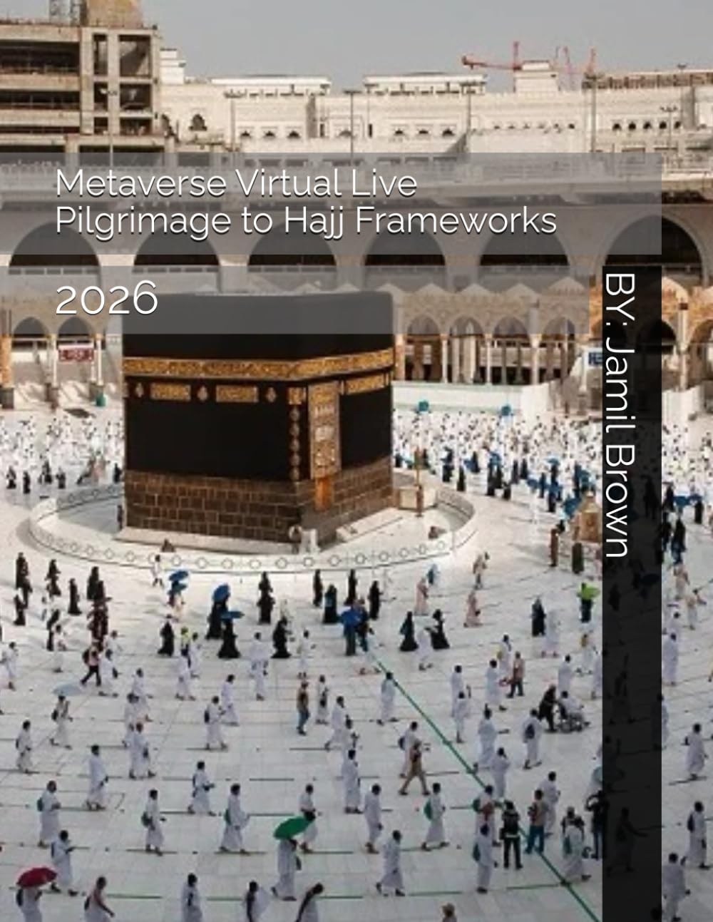 Metaverse Virtual Live Pilgrimage to Hajj Frameworks: 2026