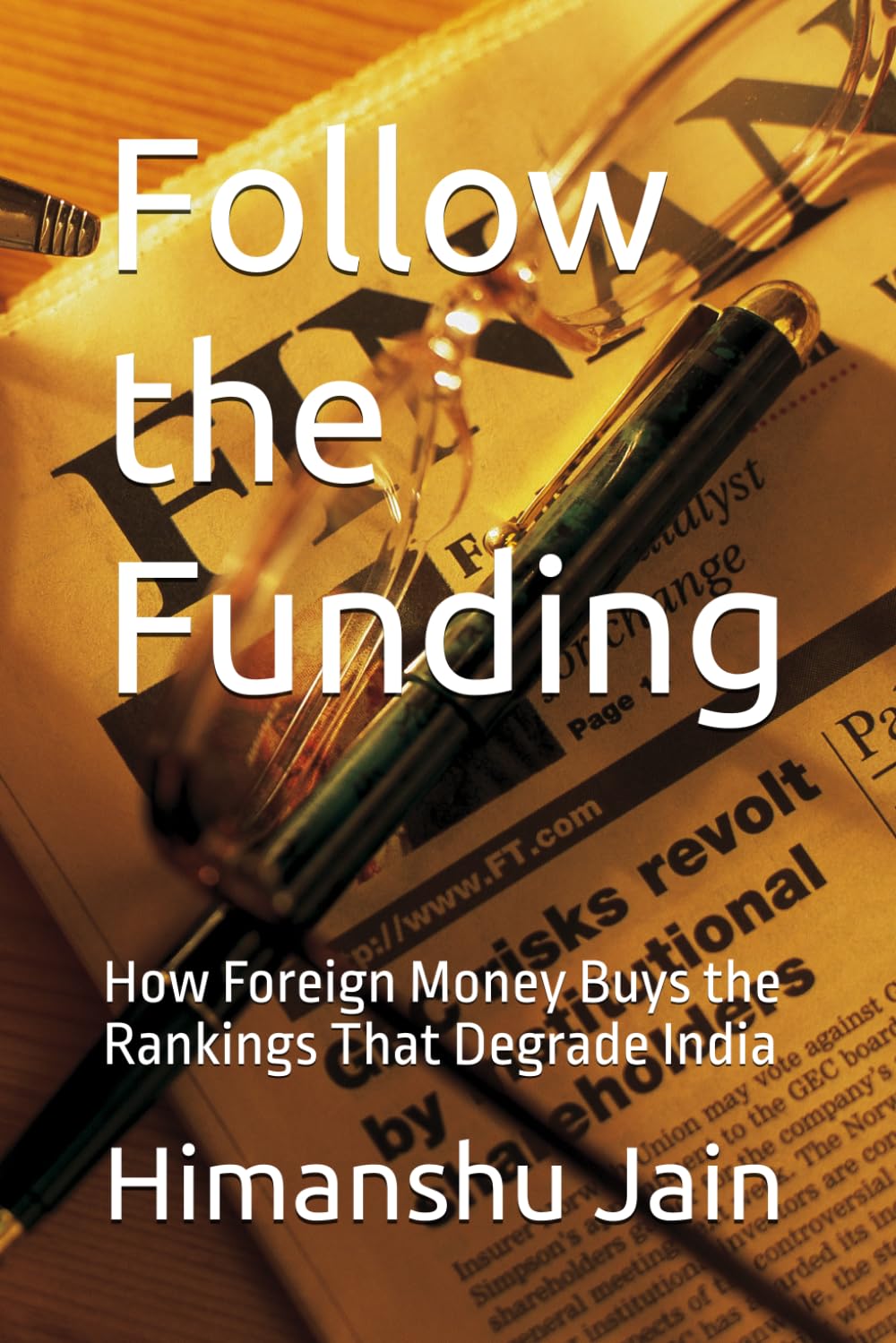 Follow the Funding: How Foreign Money Buys the Rankings That Degrade India