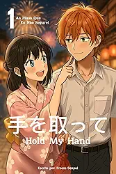 Hold My Hand, Vol.1 (Light Novel): As Mãos Que Eu Não Segurei (Hold My Hand (Light Novel))