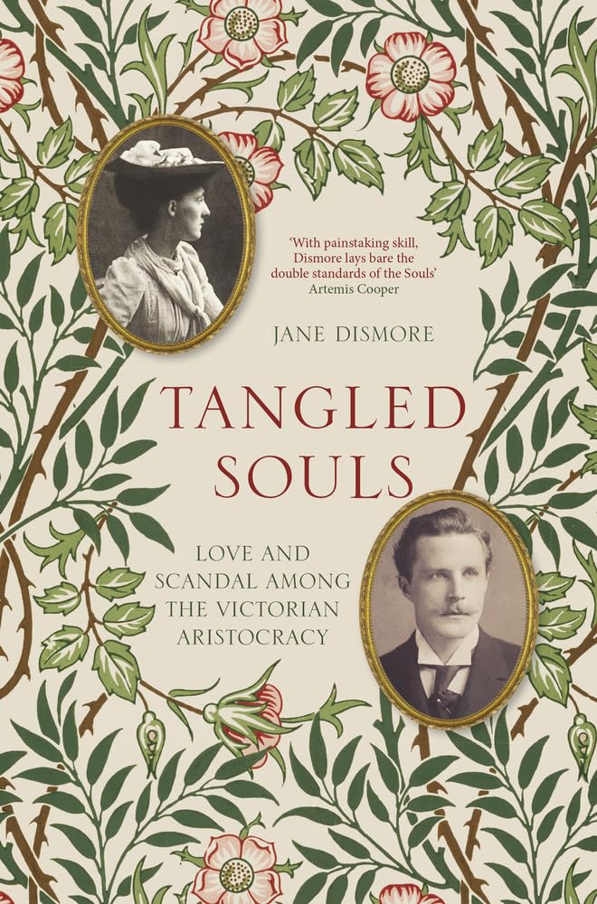 Tangled Souls : Love and Scandal among the Victorian Aristocracy by Jane ...