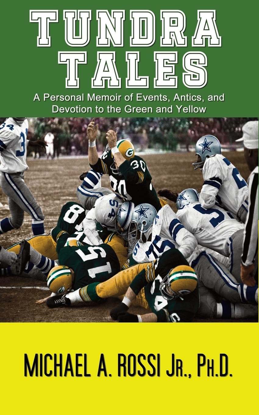 Tundra Tales: A Personal Memoir of Events, Antics, and Devotion to the Green and Yellow