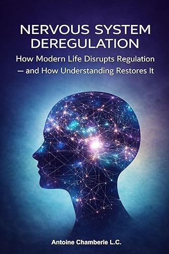 Nervous System Deregulation: How Modern Life Disrupts Regulation — and