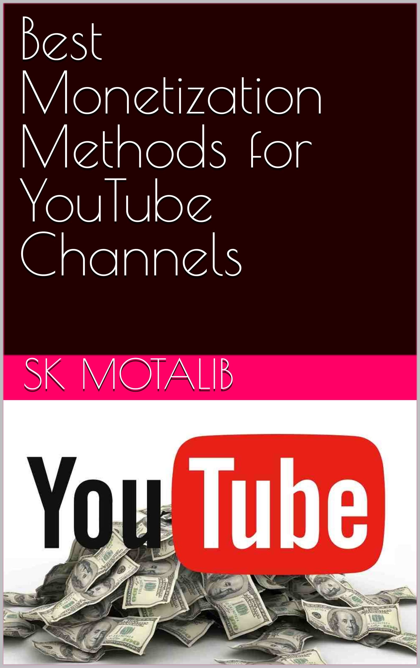 Best Monetization Methods for YouTube Channels (English Edition)