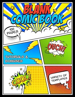 Blank Comic Book: Creating Your Own Comics Have Never Been Easier, with a Variety of Templates, Easy to Follow Tutorials and a Story Idea Tracker, Great for Kids, Boys, Girls, All Ages