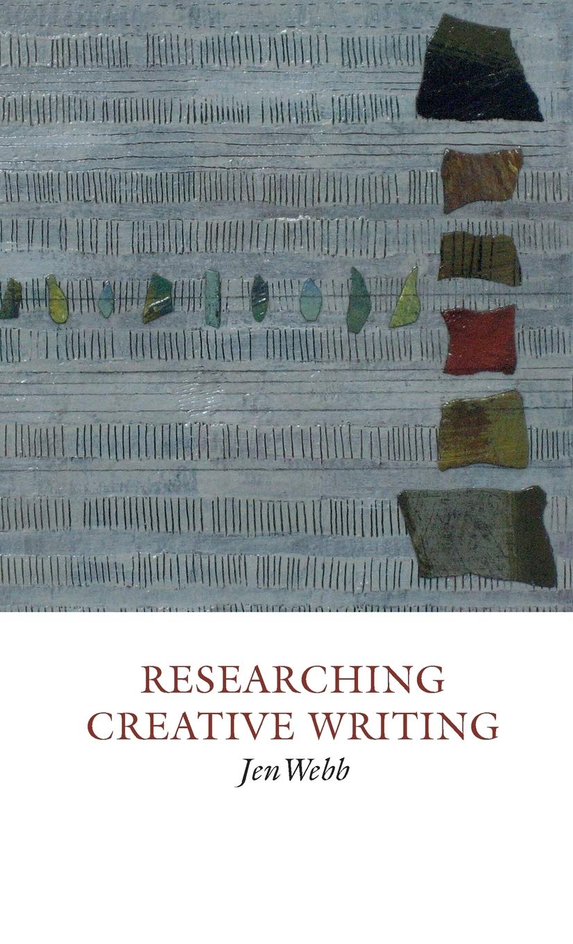 Researching Creative Writing: 6 (Creative Writing Studies)