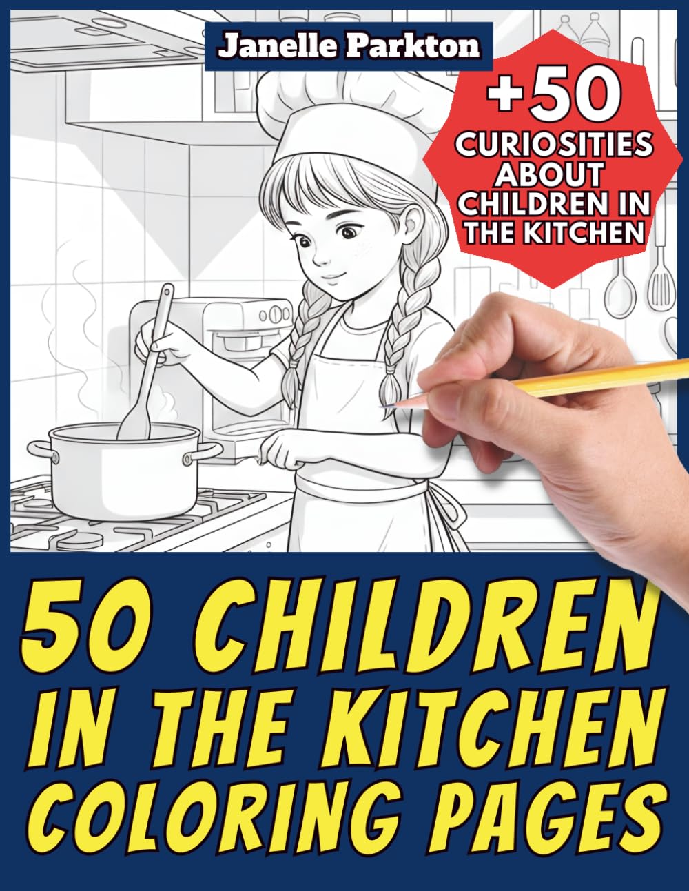 50 Children in the Kitchen Coloring Pages for Kids and Adults: +50 Incredible Facts about Boys and Girls in the Kitchen. Coloring Book for Children ... Janelle - Nature and Activities - Vol. 87