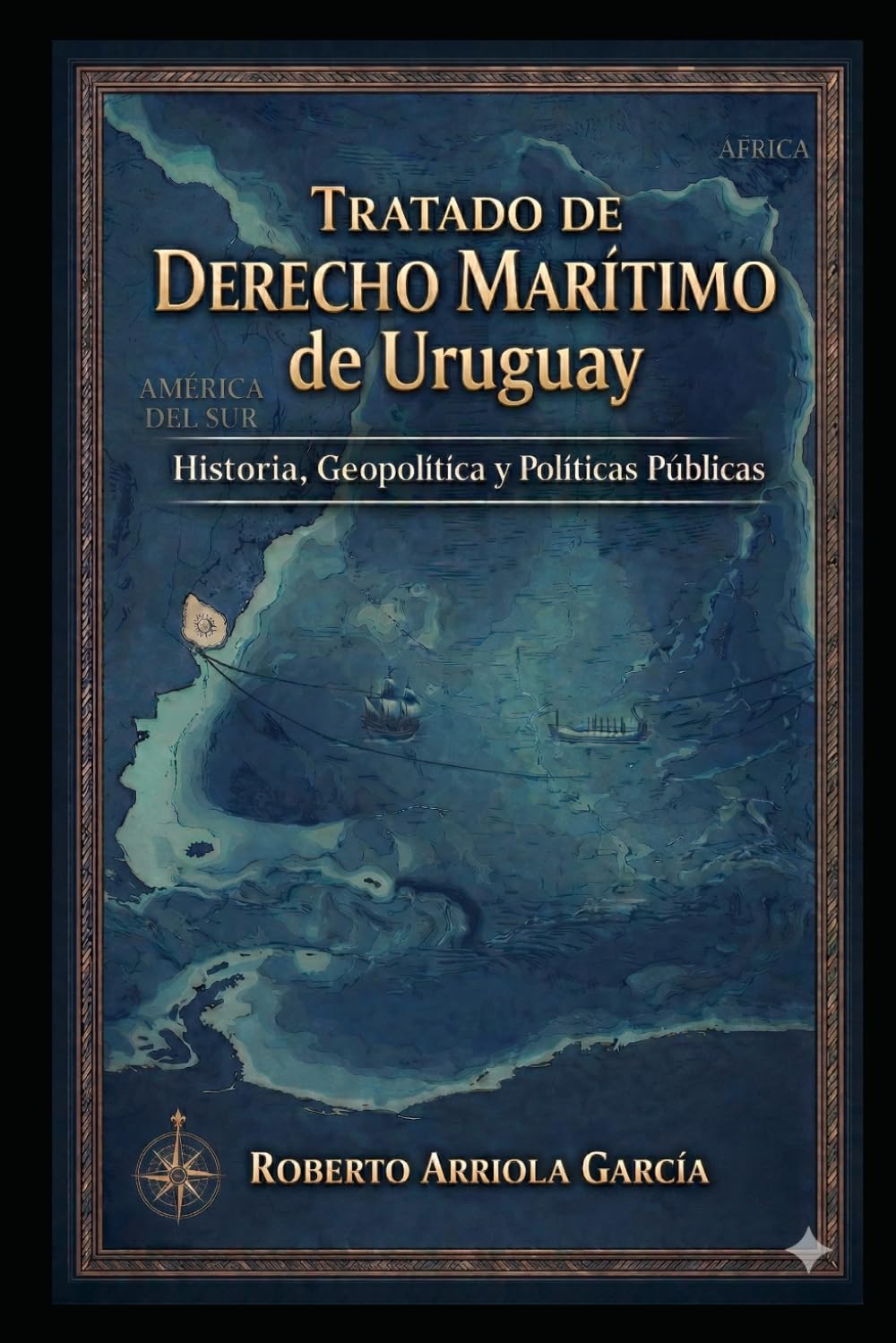 Tratado de Derecho Marítimo de Uruguay: Historia, Geopolítica y Políticas Públicas