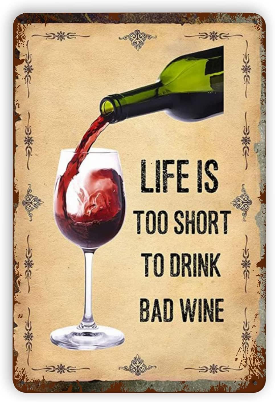 Nuboxx Funny Metal Tin Sign Life Is Too Short To Drink Bad Wine Tin Sign Decoration Ideas Funny Home Bathroom Signs Tin Poster Patio Bar Man Cave 8X12 Inches