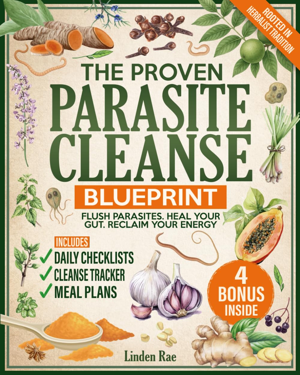 The Proven Parasite Cleanse Blueprint: A Structured Protocol with Daily Meal Plans, Checklists, and Remedies Rooted in Herbalist Tradition to Flush Parasites, Detox Your Gut, and Take Control Again      Paperback – May 9, 2025